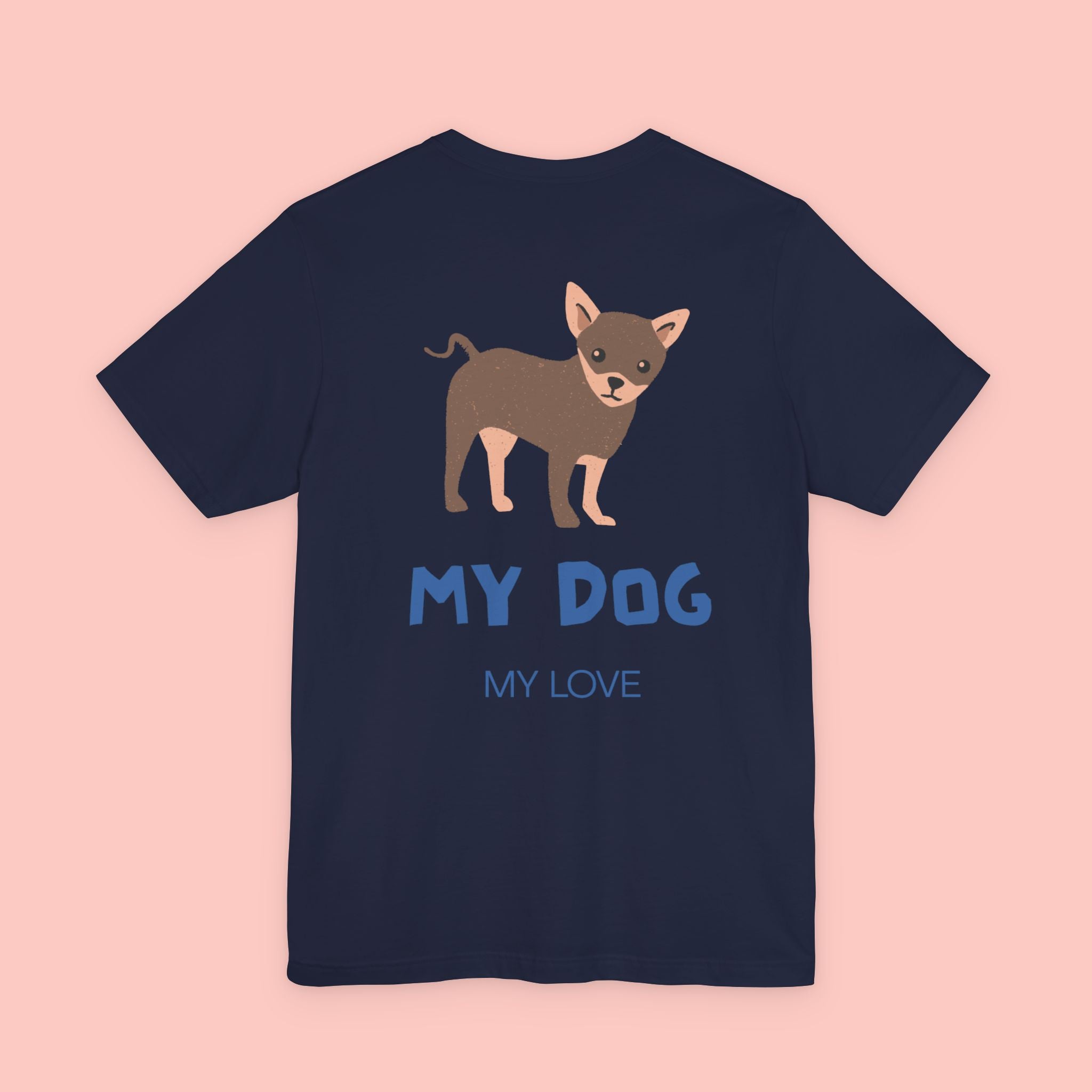 My Dog My Love T-Shirt — Cute Chihuahua Graphic Tee