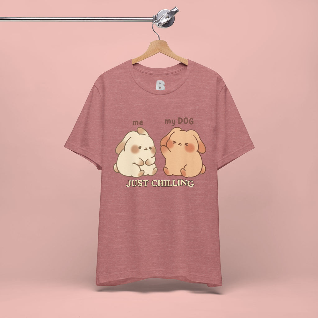 Just Chilling Dog T-Shirt — Cute Me & My Dog Matching Tee