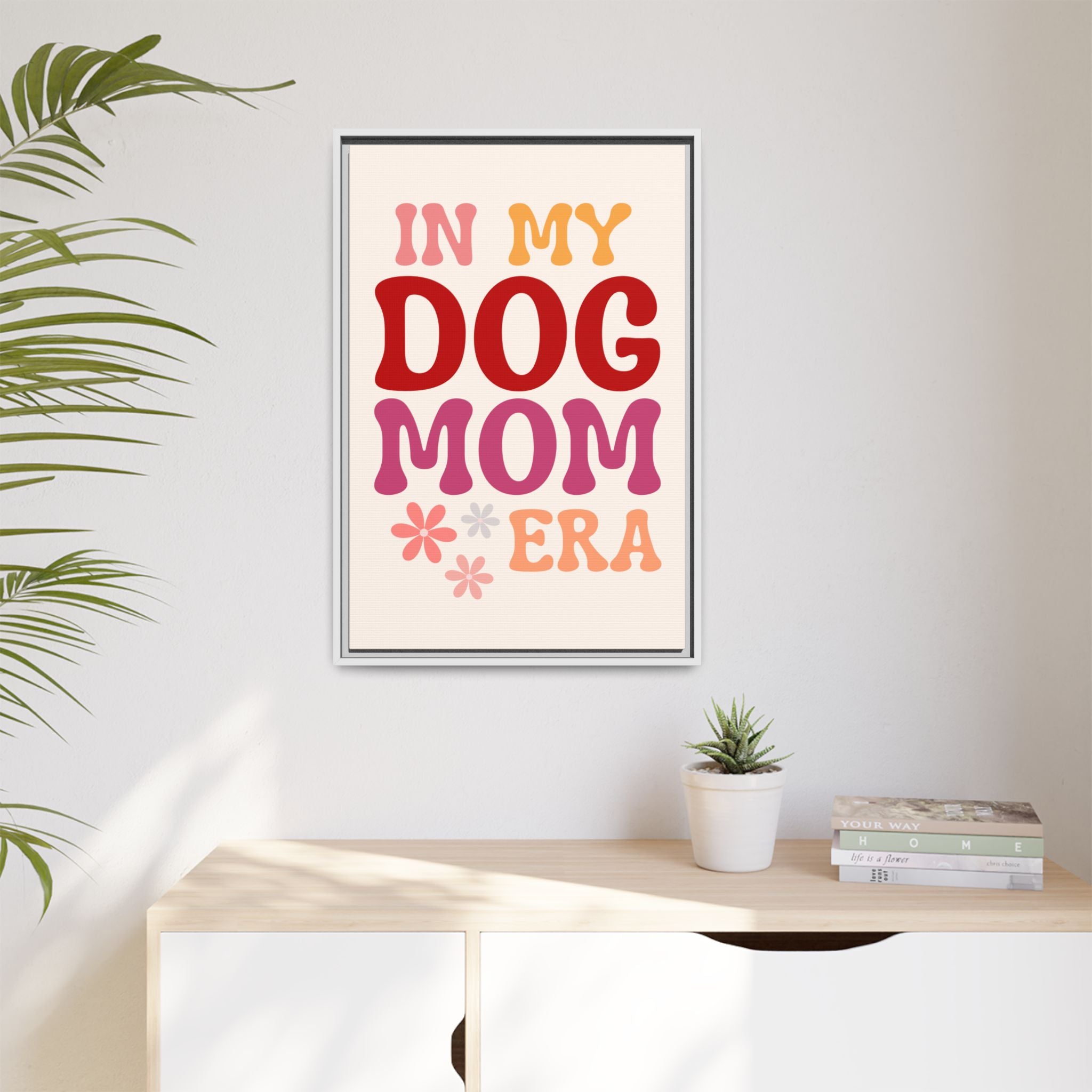 In My Dog Mom Era Framed Canvas Wall Art