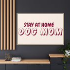 Stay At Home Dog Mom Framed Canvas Print