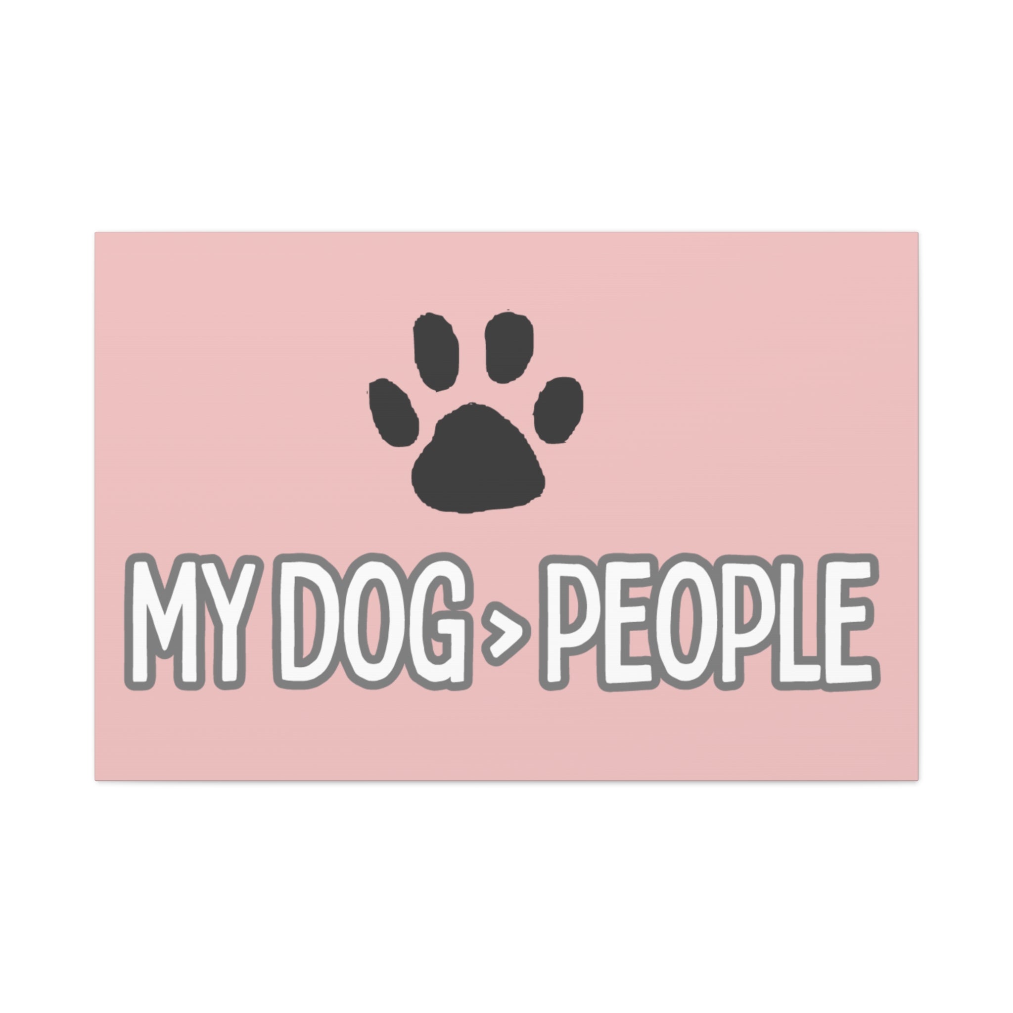 My Dog > People Canvas Wall Art — Paw Print Pet Lover Decor