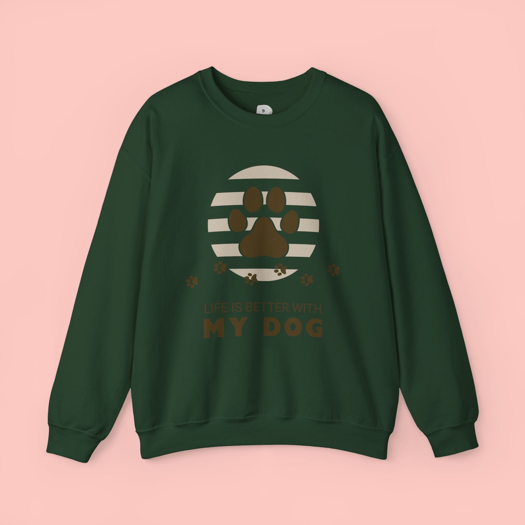 Life Is Better With My Dog Sweatshirt — Paw Print Crewneck for Dog Lovers