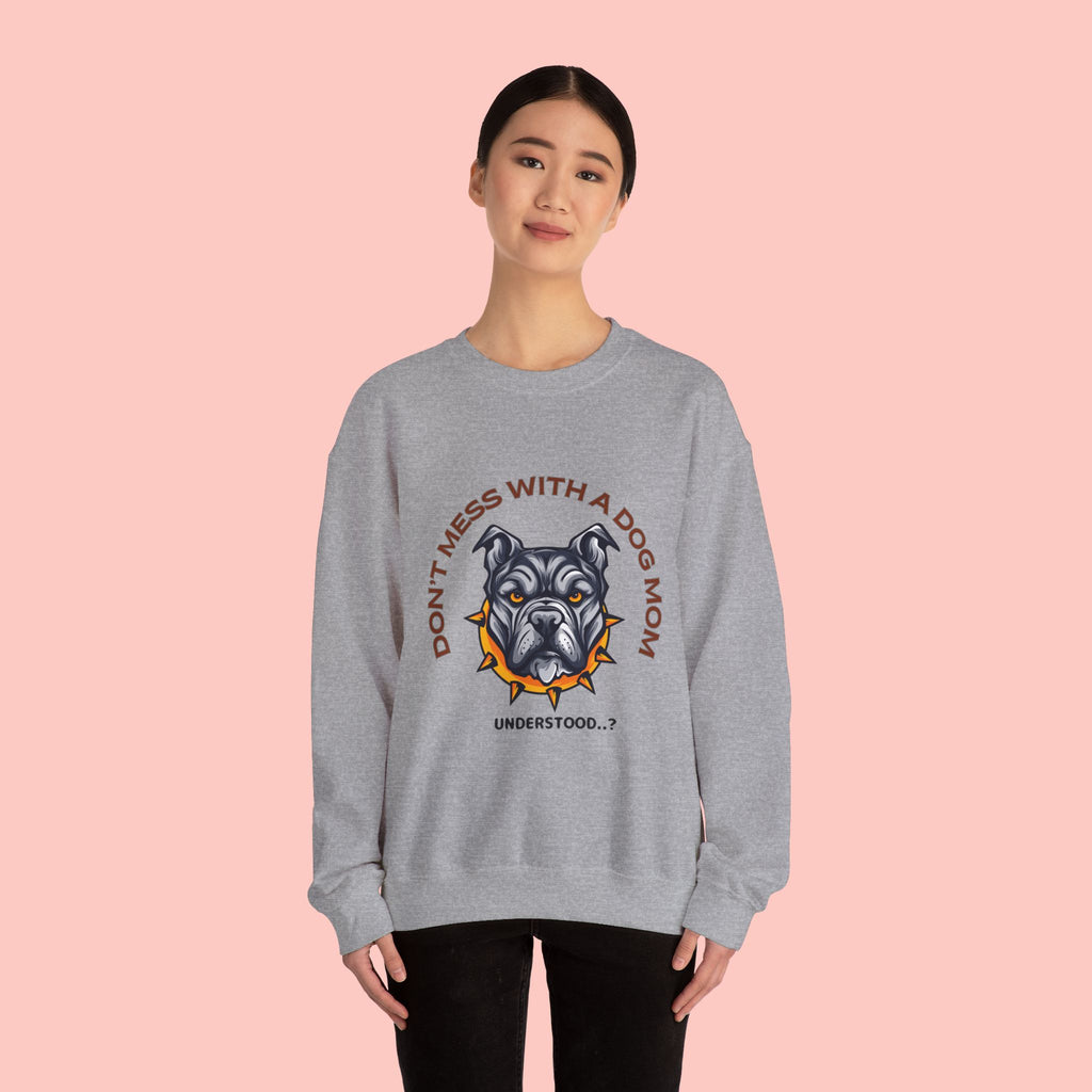 Don’t Mess With a Dog Mom Crewneck Sweatshirt – Tough Pitbull Design