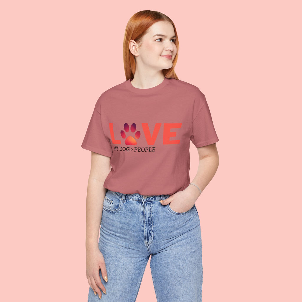Dog Lover Tee - "LOVE My Dog > People" Paw Print Graphic T-Shirt