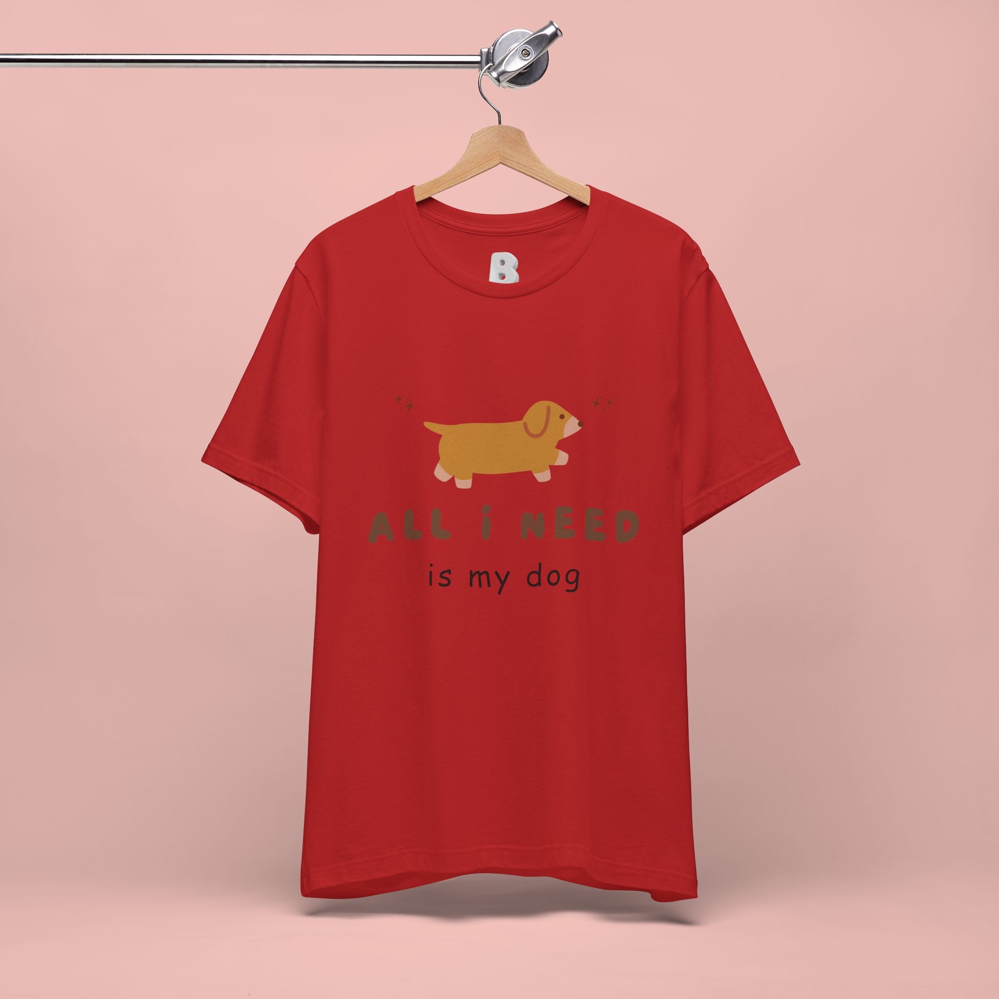 All I Need Is My Dog T‑Shirt — Cute Dachshund Graphic Tee