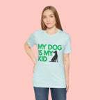 My Dog Is My Kid T-Shirt — Funny Pet Mom/Dad Tee with Sitting Dog Graphic