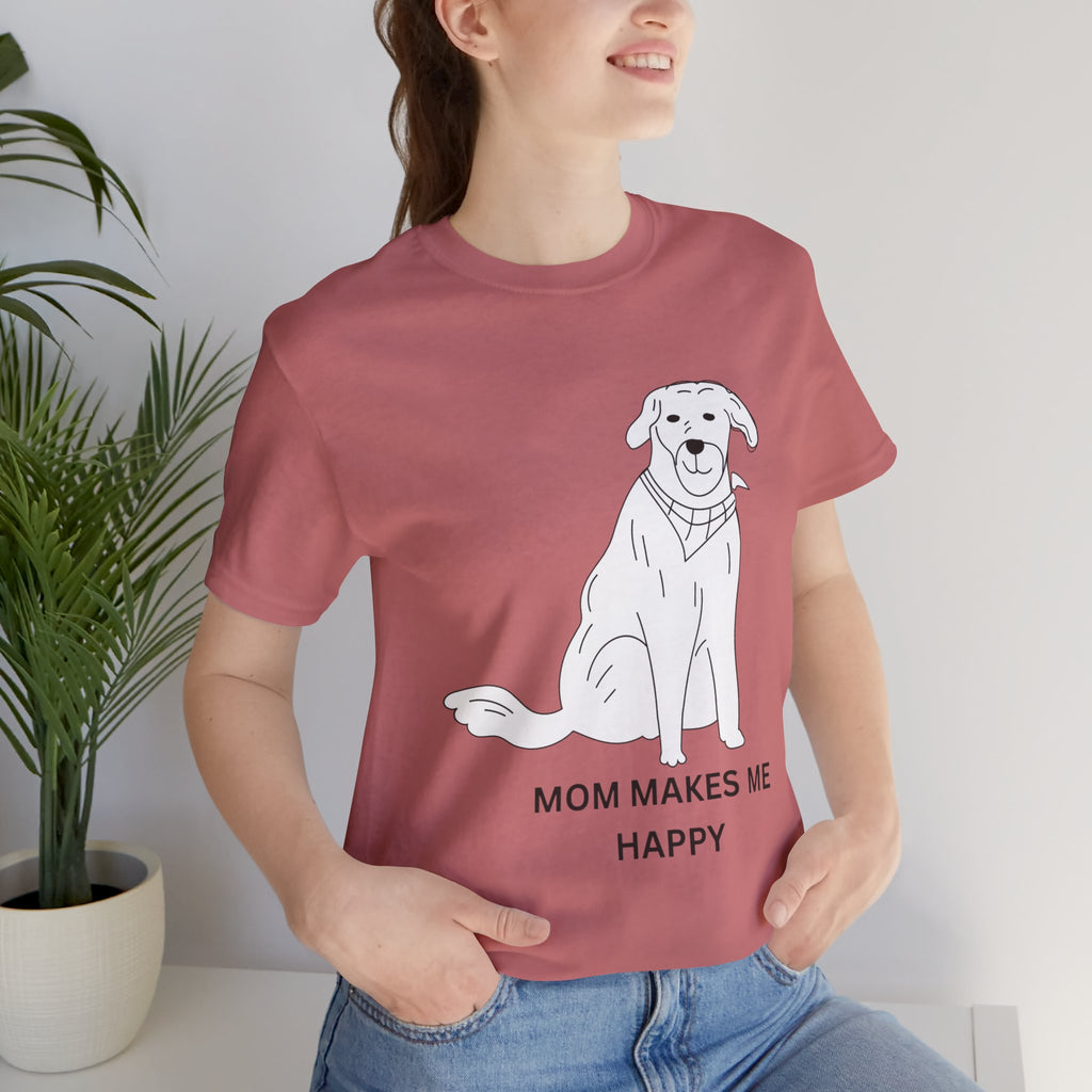 Mom Makes Me Happy Dog T-Shirt