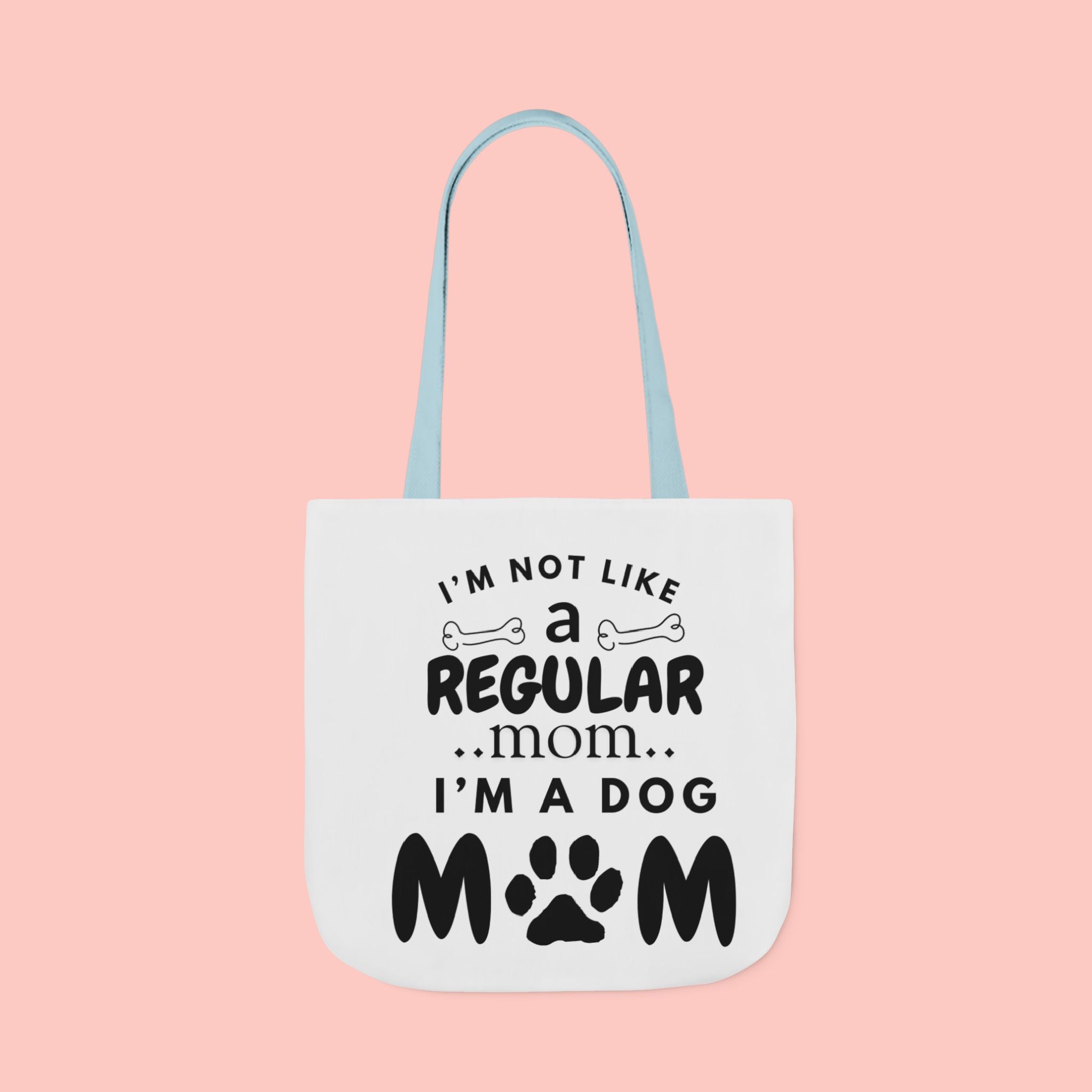 Dog Mom Canvas Tote Bag — “I’m Not Like a Regular Mom… I’m a Dog Mom”