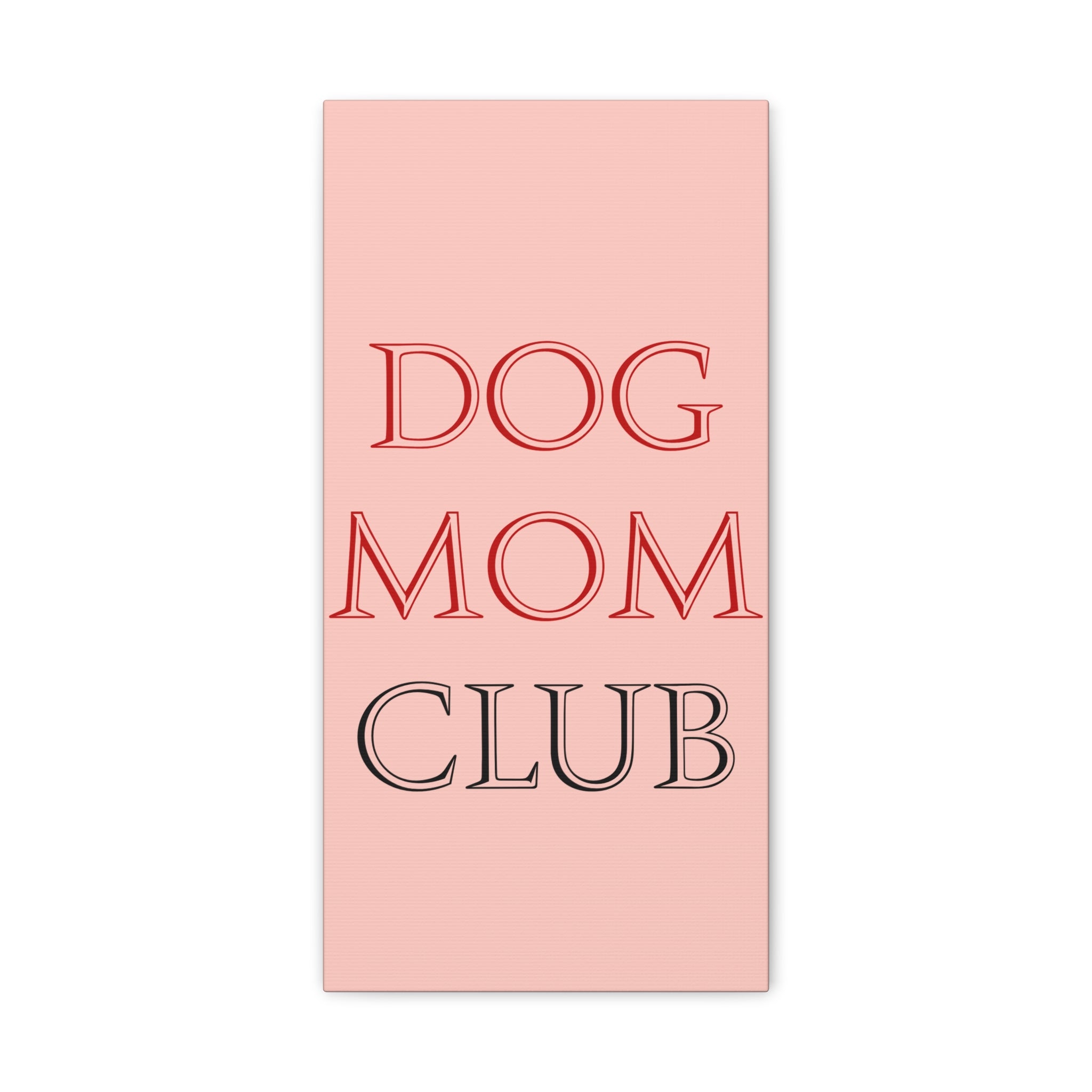 Dog Mom Club Canvas Wall Art — Pink Matte Stretched Canvas