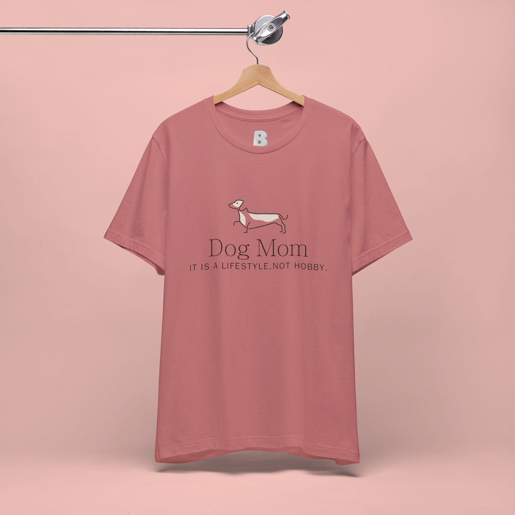 Dog Mom Tee — "Dog Mom: It Is A Lifestyle, Not Hobby" Cute Dachshund Graphic T-Shirt