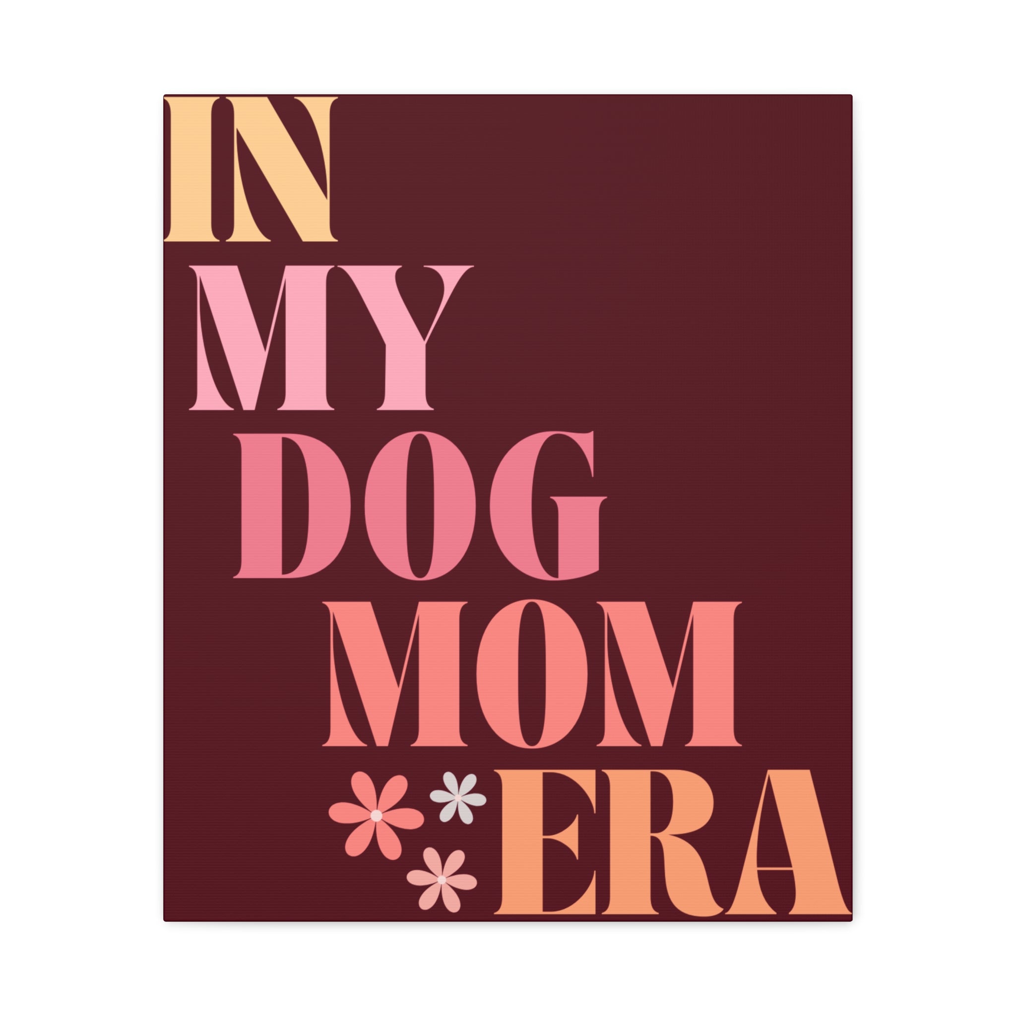 In My Dog Mom Era Matte Canvas Wall Art