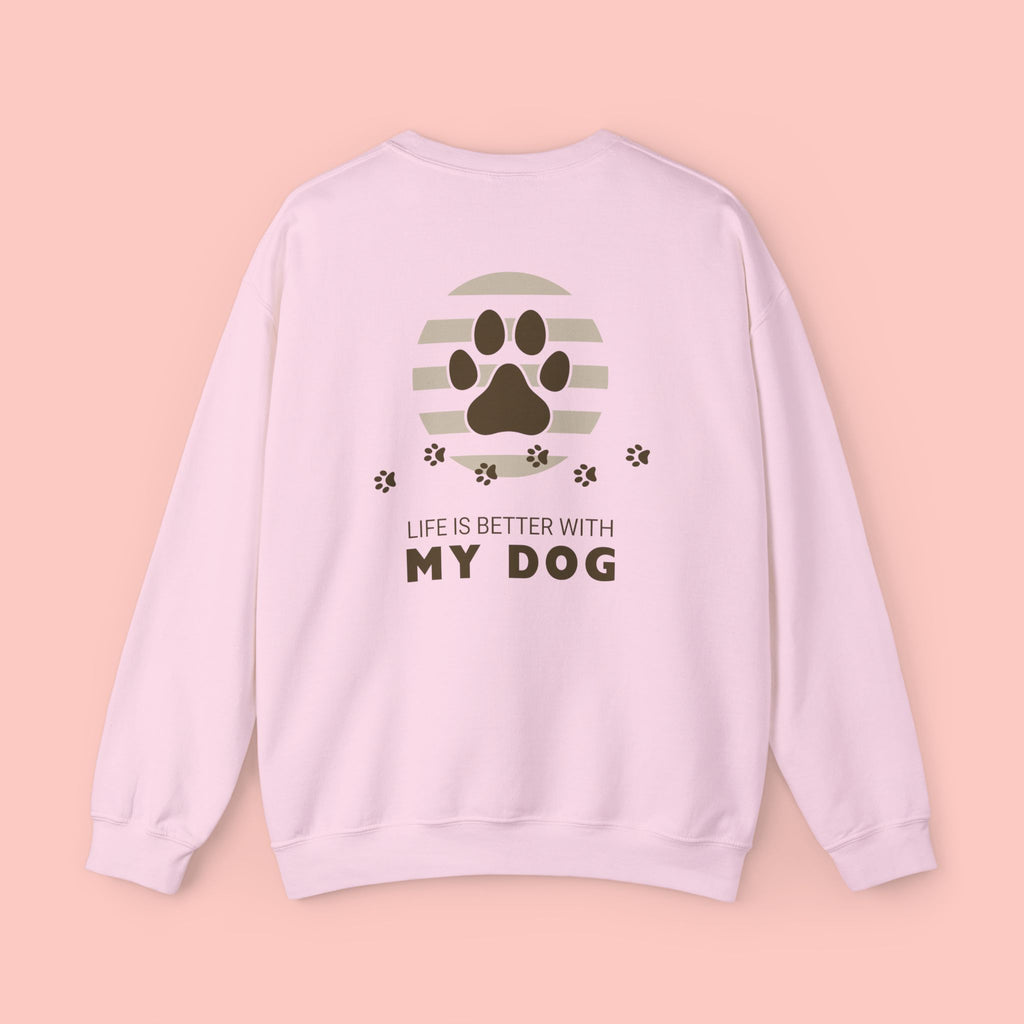 Life Is Better With My Dog Crewneck Sweatshirt