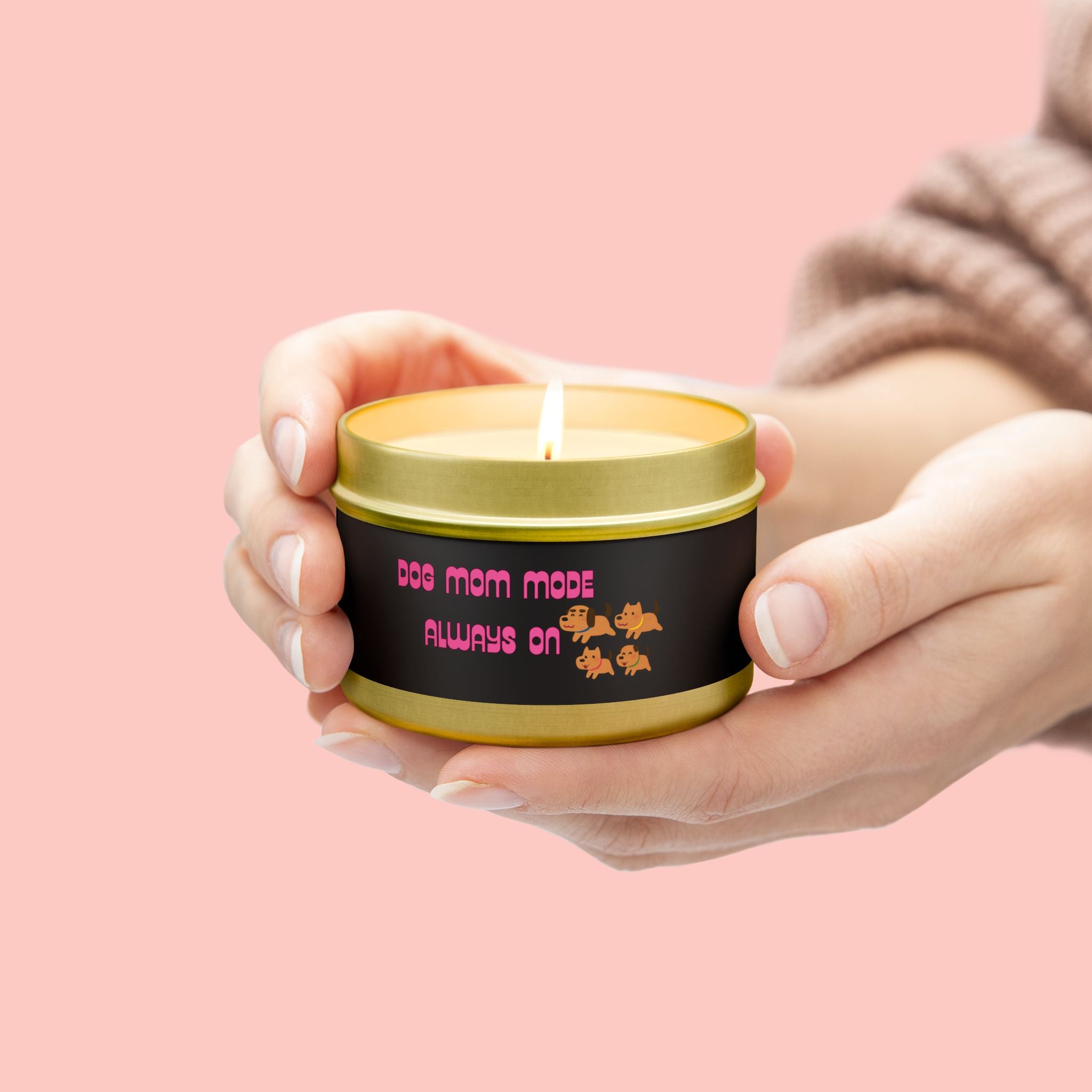 Dog Mom Mode Tin Candle — "Dog Mom Mode Always On" Scented Travel Candle