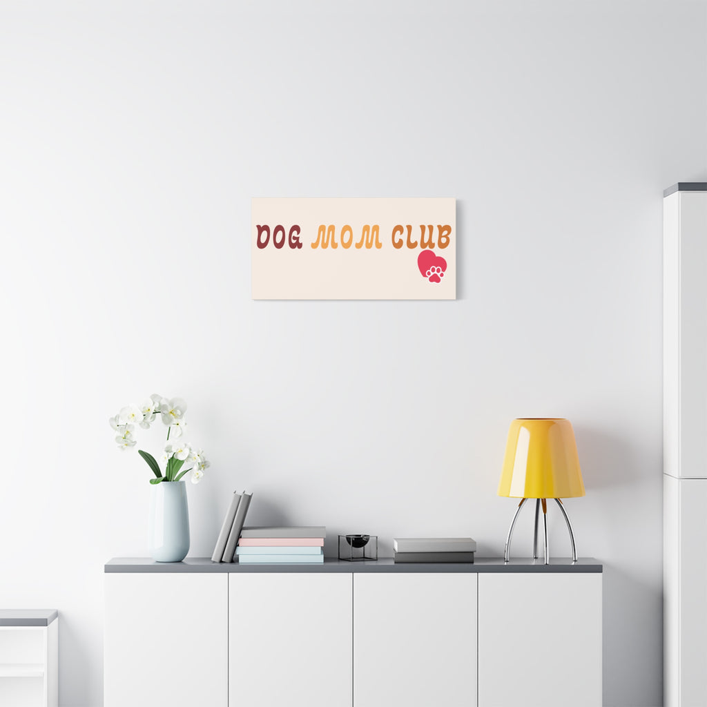 Dog Mom Club Canvas Wall Art — Matte Stretched 1.25"