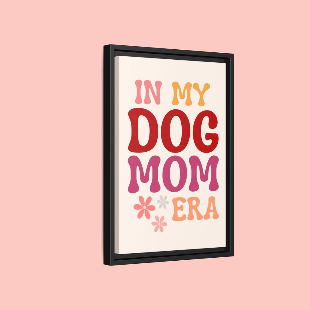 In My Dog Mom Era Framed Canvas Wall Art