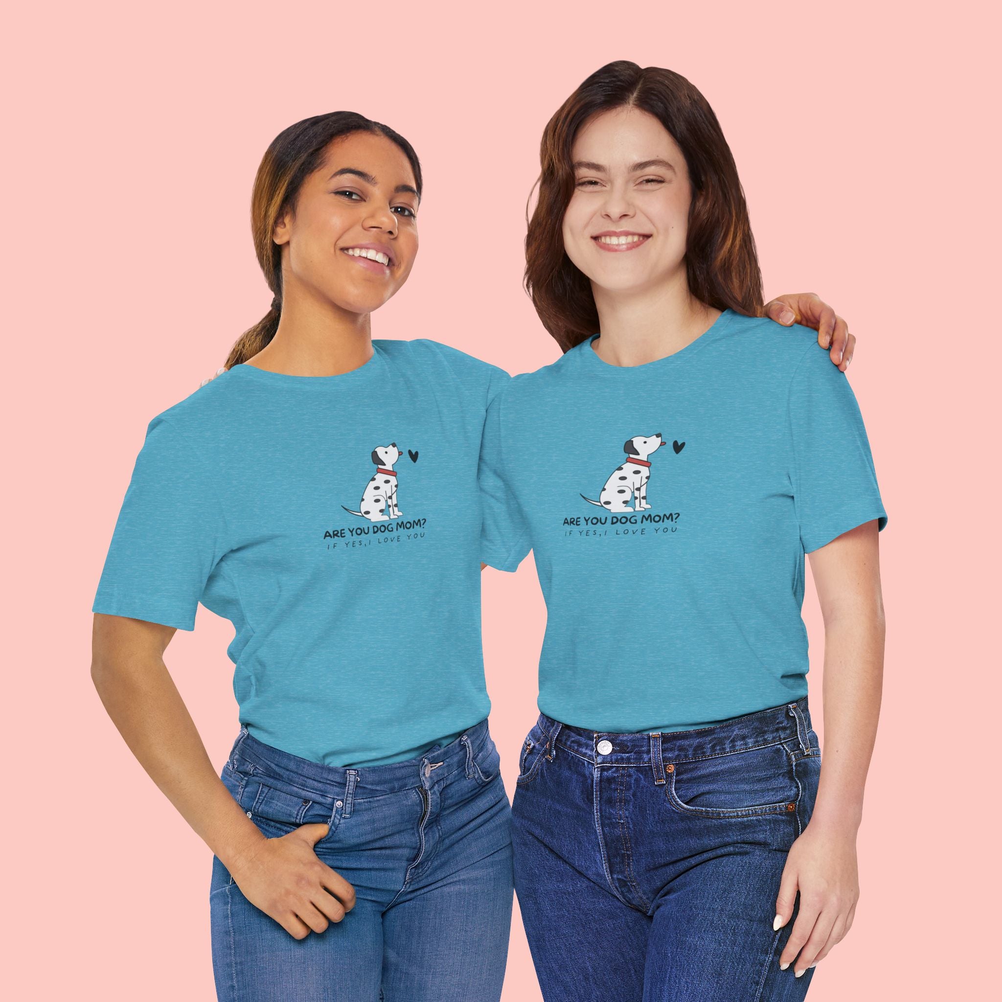 Dog Mom T-Shirt - "Are You Dog Mom? I’ll Still Love You" Cute Dalmatian Graphic Tee