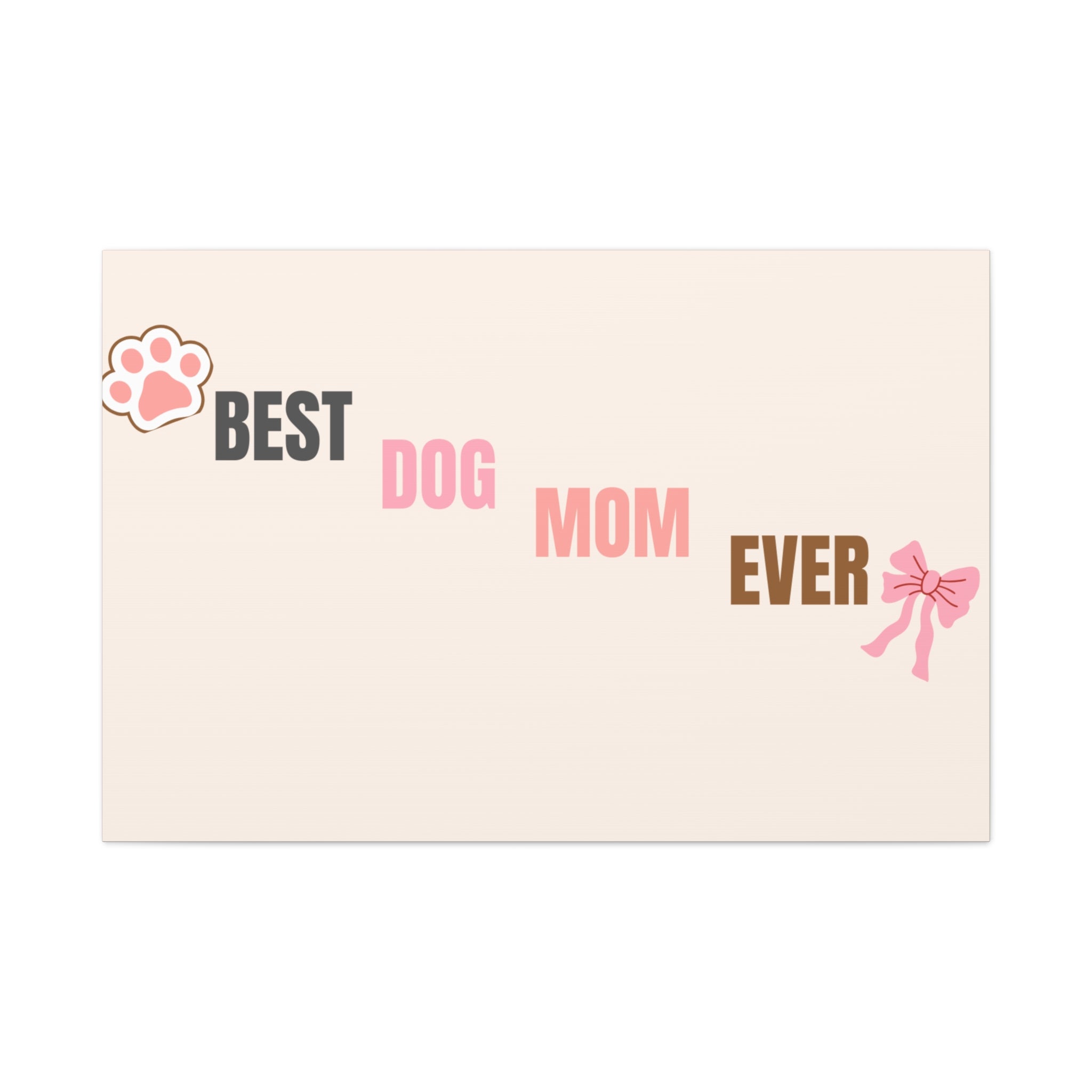 Best Dog Mom Ever Canvas Wall Art — Pink Paw & Bow Matte Stretched Canvas