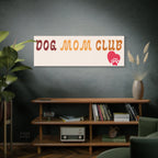 Dog Mom Club Canvas Wall Art — Matte Stretched 1.25"