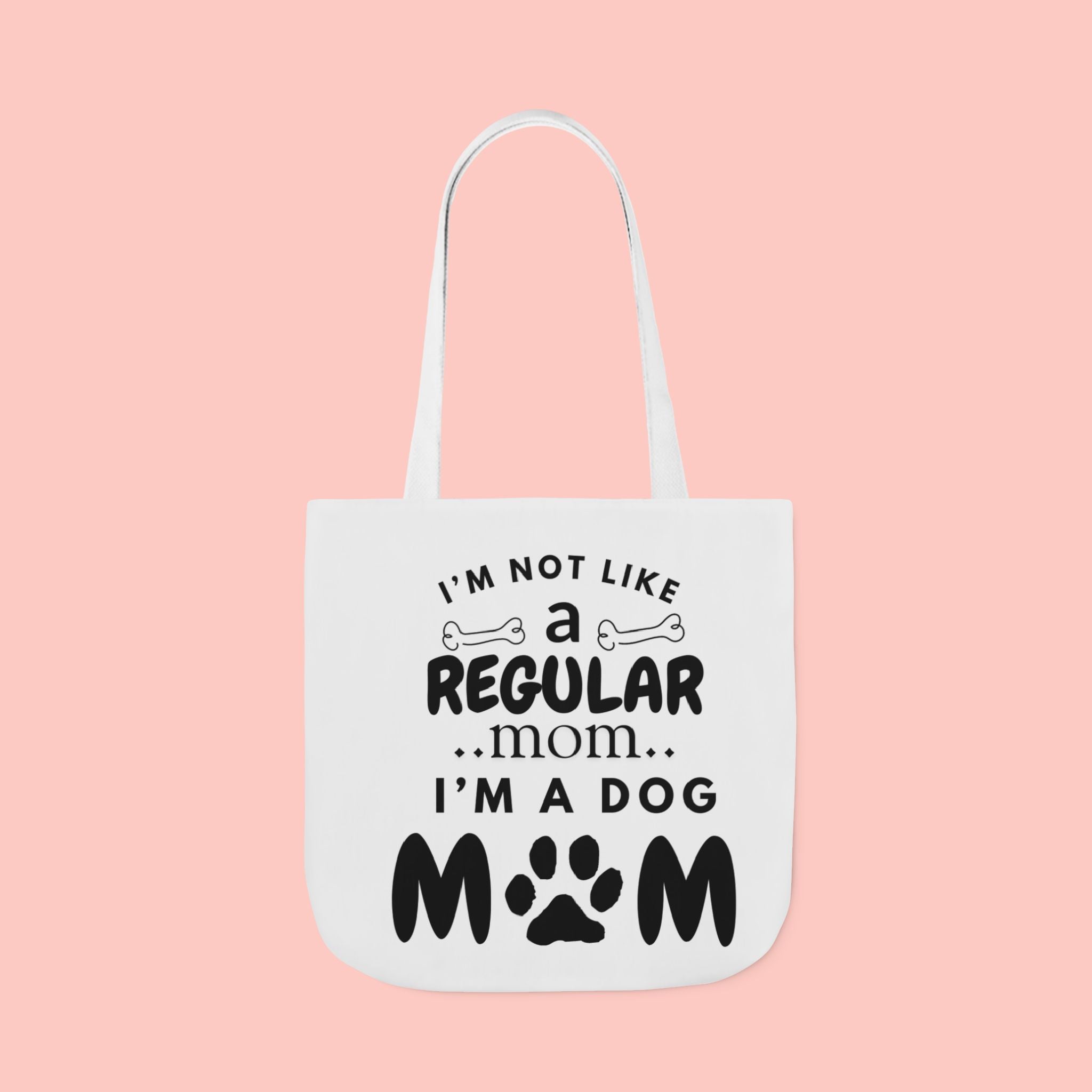 Dog Mom Canvas Tote Bag — “I’m Not Like a Regular Mom… I’m a Dog Mom”