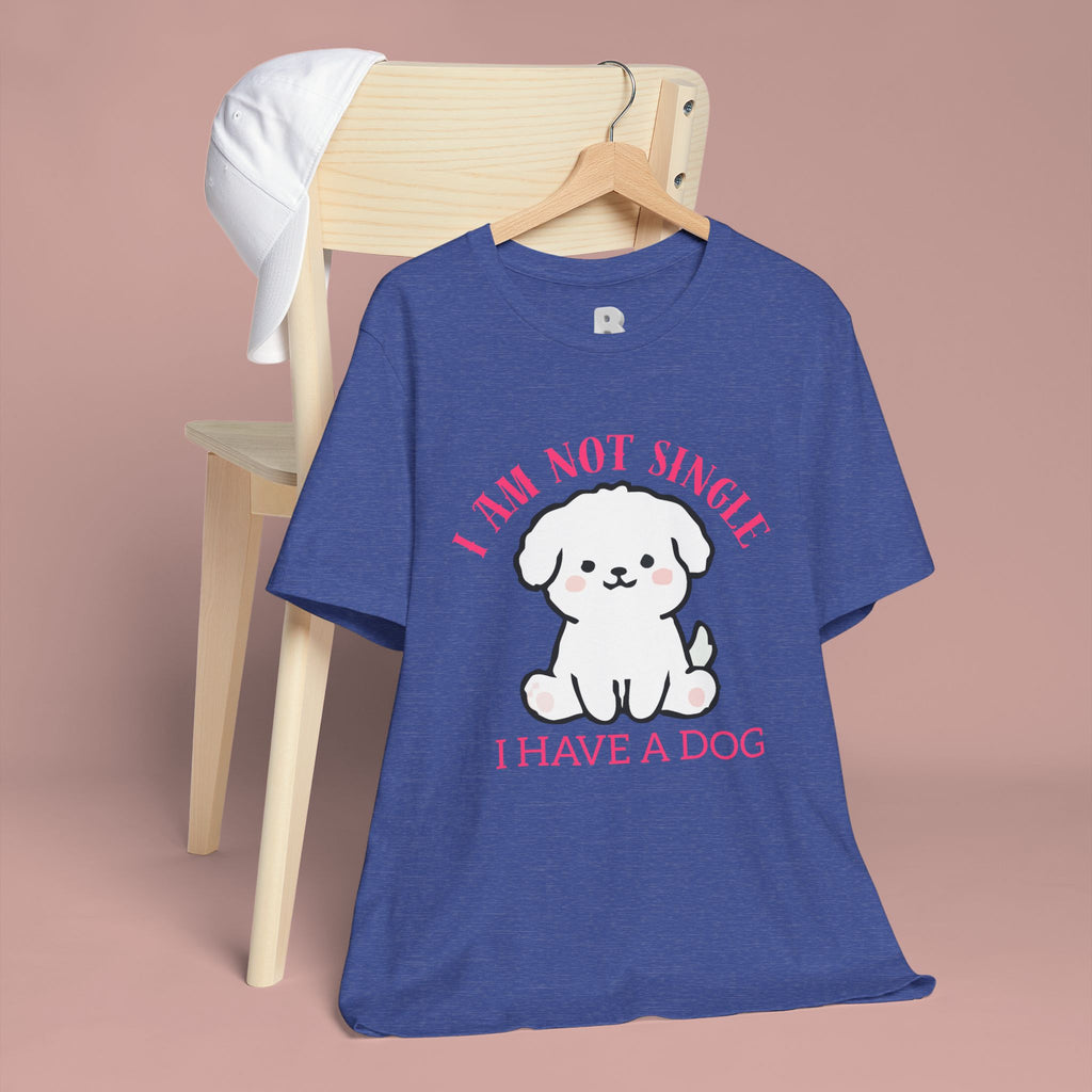 Dog Lover T-Shirt — “I Am Not Single I Have a Dog” Cute Puppy Tee