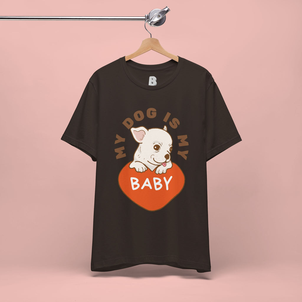 My Dog Is My Baby T-Shirt — Cute Puppy Heart Tee for Dog Lovers