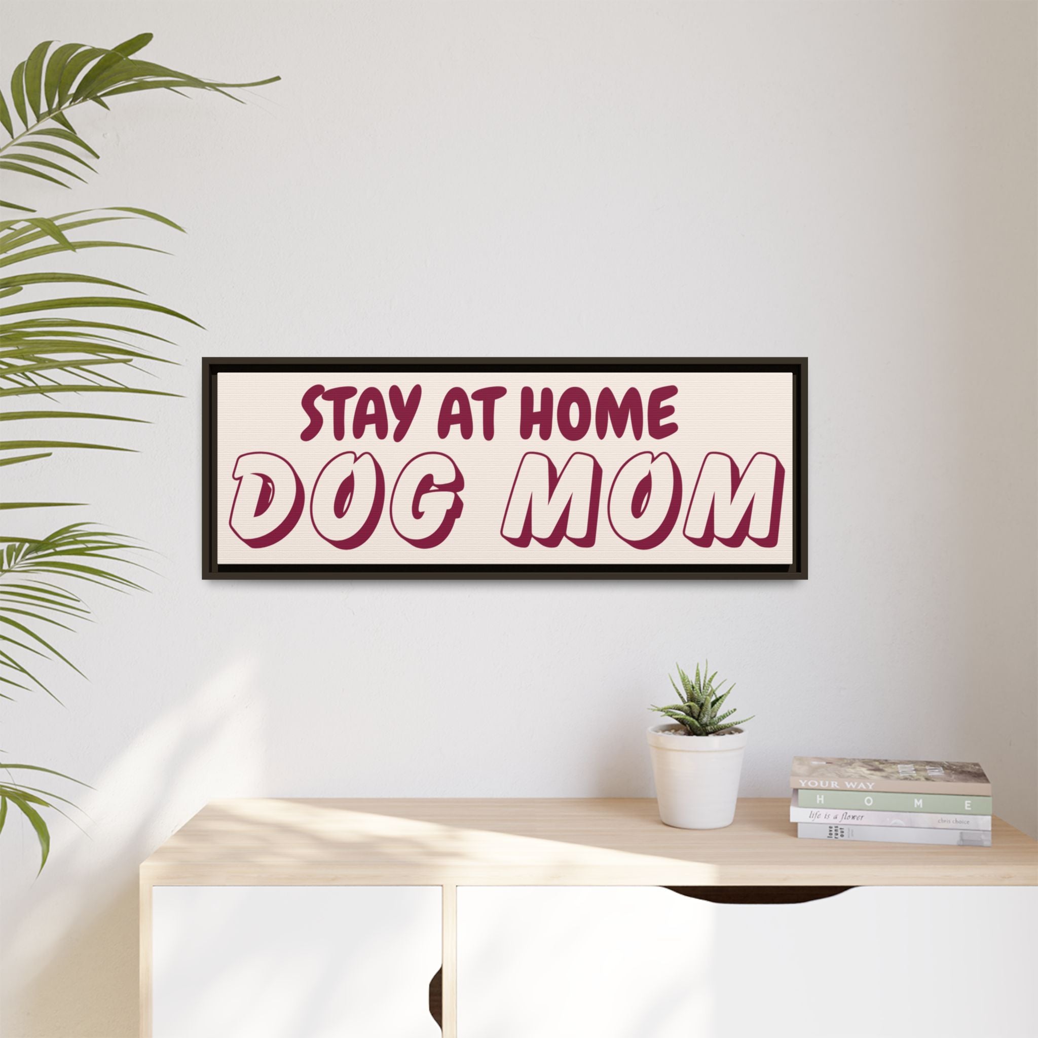 Stay At Home Dog Mom Framed Canvas Print