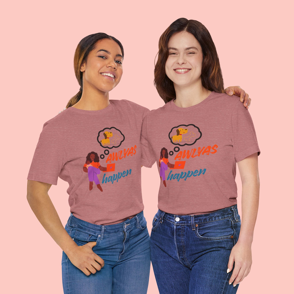 T‑Shirt — Always Happen Funny Dog Thought Bubble Graphic Tee