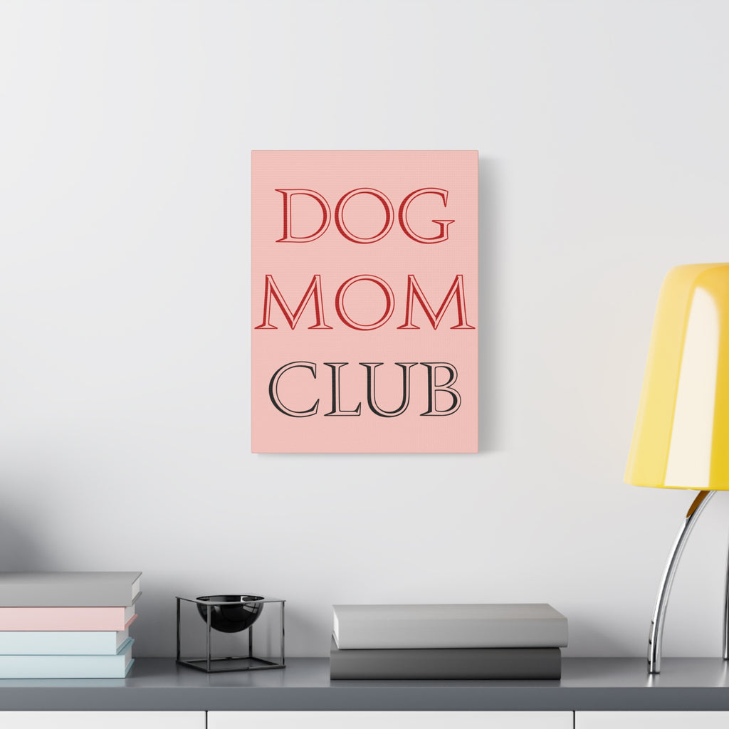 Dog Mom Club Canvas Wall Art — Pink Matte Stretched Canvas