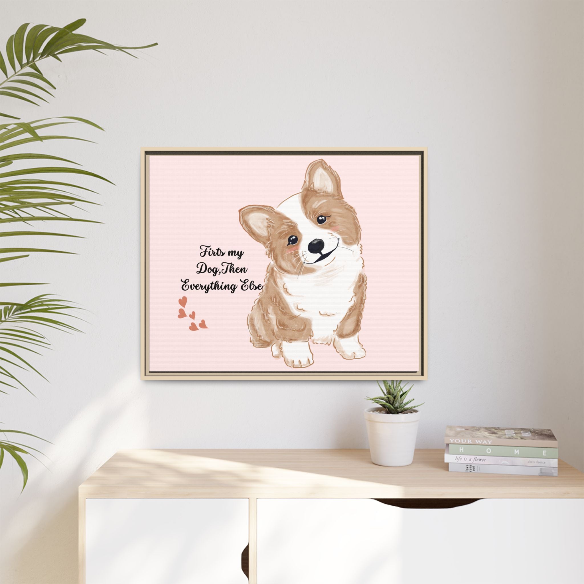 Framed Canvas Print — "First My Dog, Then Everything Else" Corgi Wall Art