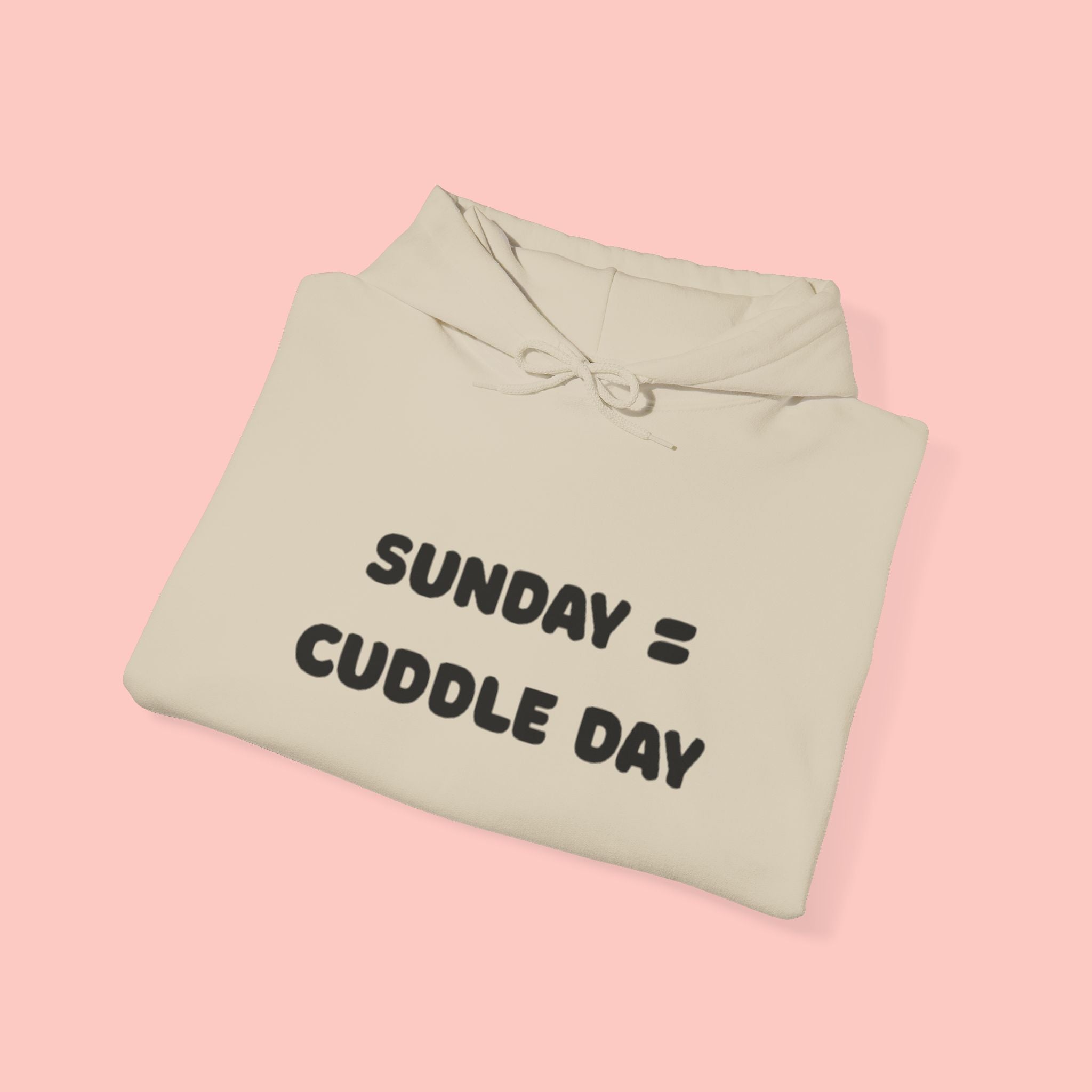 Cuddle Day Hoodie — “Sunday = Cuddle Day” Cozy Pullover