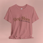 Dog Mom Overprotective T-Shirt – Cute Pet Lover Tee
