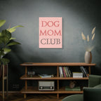 Dog Mom Club Canvas Wall Art — Pink Matte Stretched Canvas