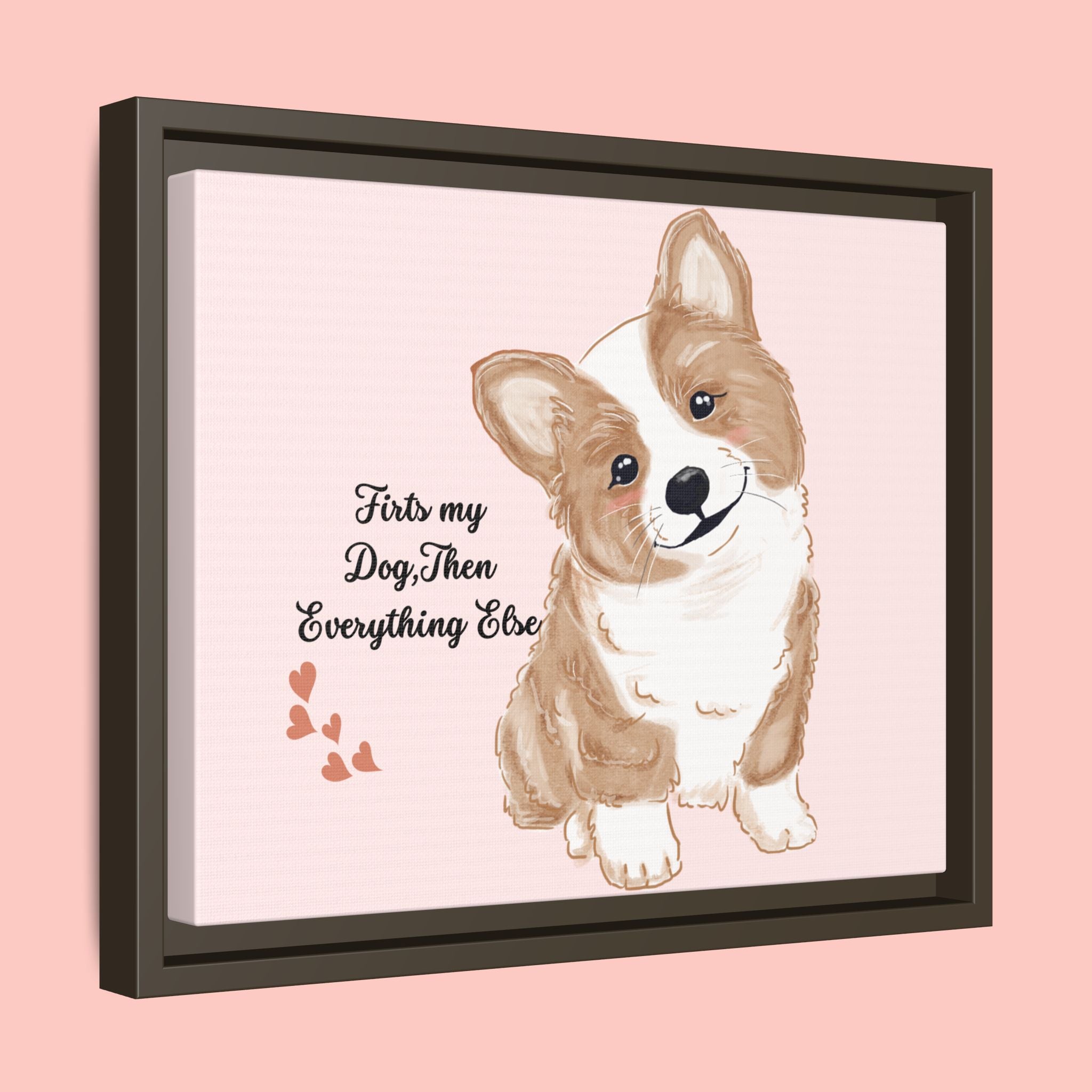 Framed Canvas Print — "First My Dog, Then Everything Else" Corgi Wall Art