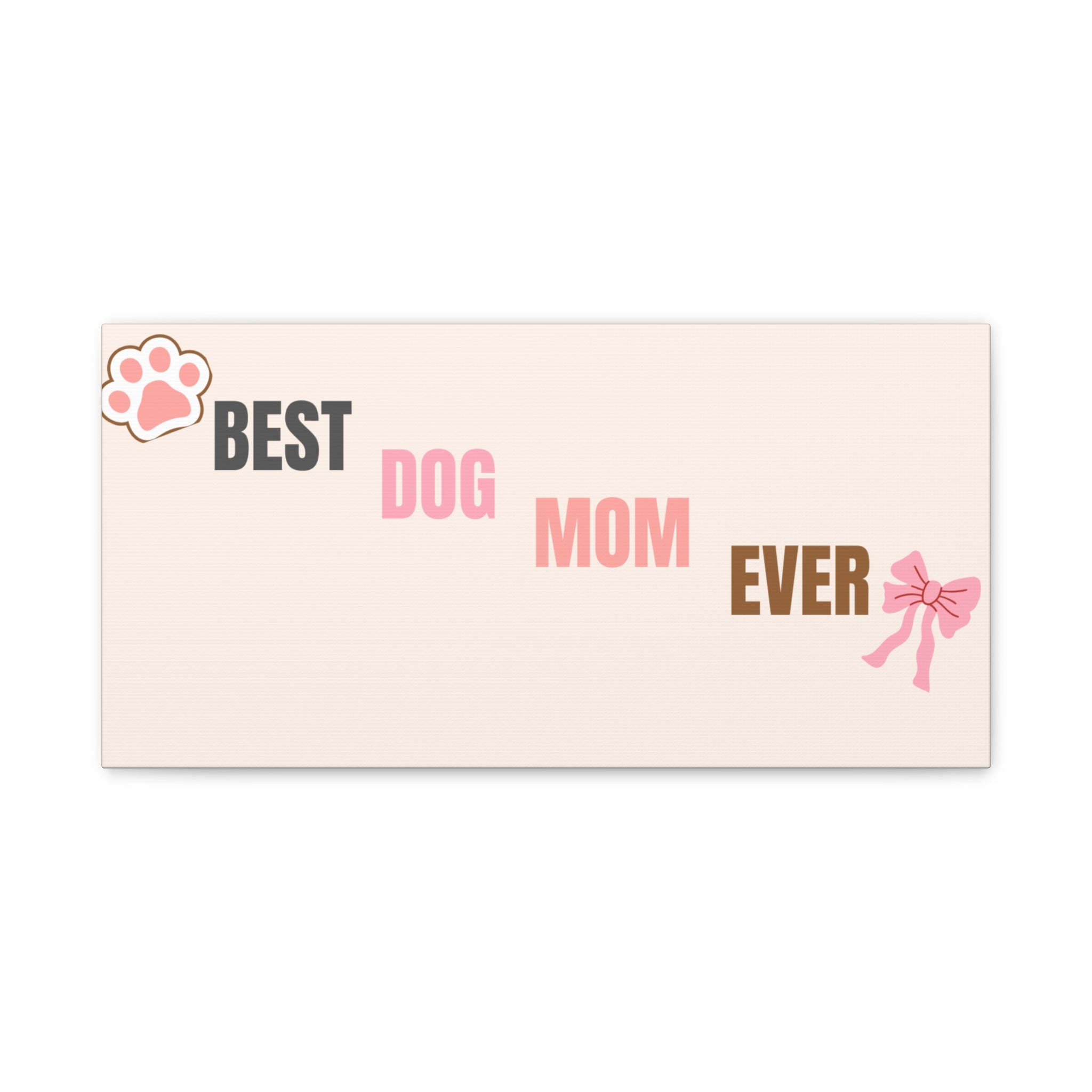Best Dog Mom Ever Canvas Wall Art — Pink Paw & Bow Matte Stretched Canvas
