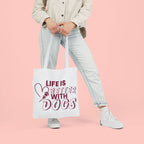 Life Is Better With Dogs Canvas Tote Bag