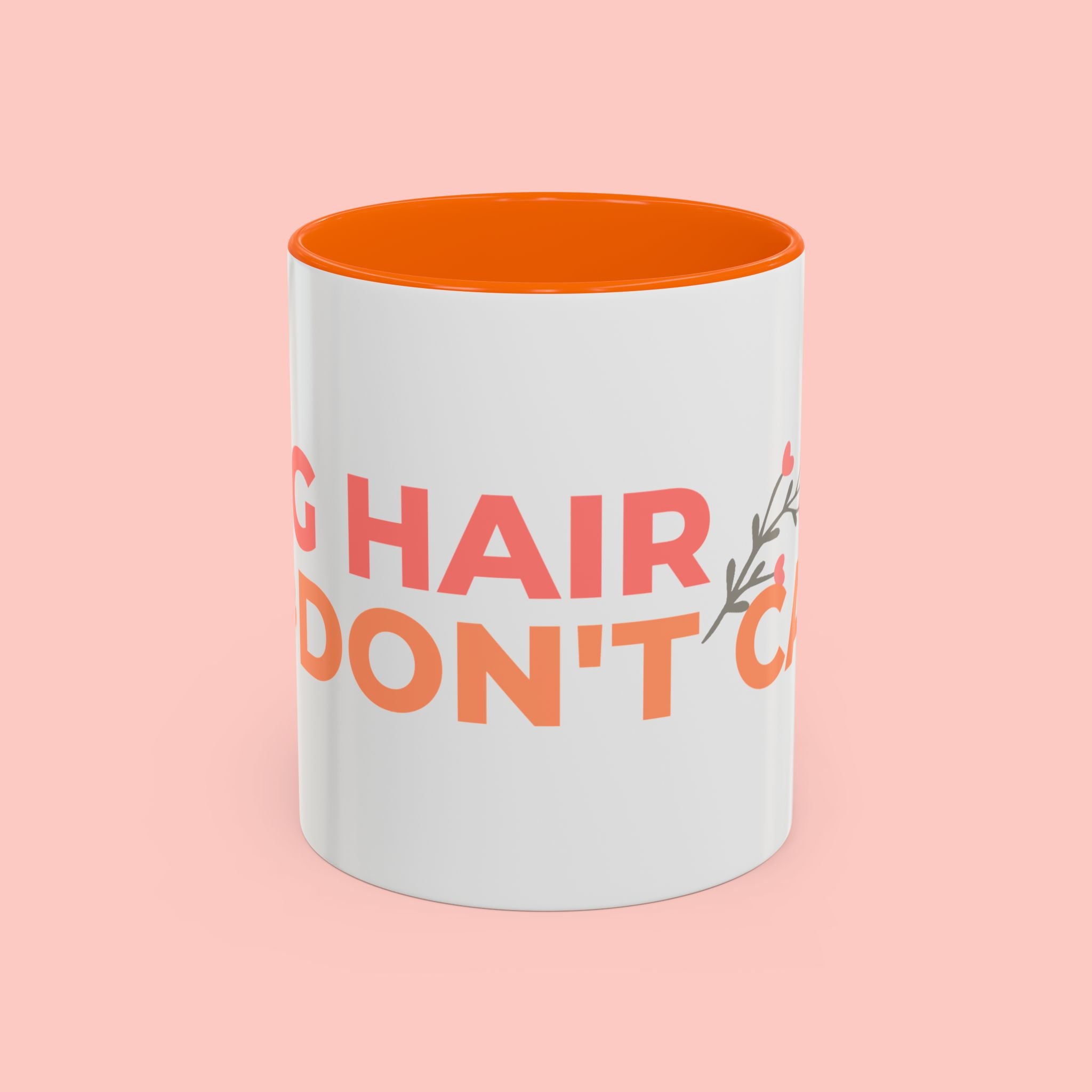 Accent Coffee Mug - "Growing Hair I Don't Care" Floral Script Coffee Mug
