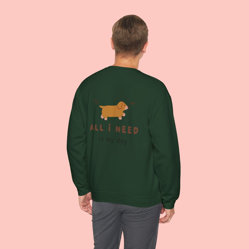 All I Need Is My Dog Sweatshirt