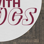 Round Rug — "Life Is Better With Dogs" Decorative Pet Lover Floor Mat