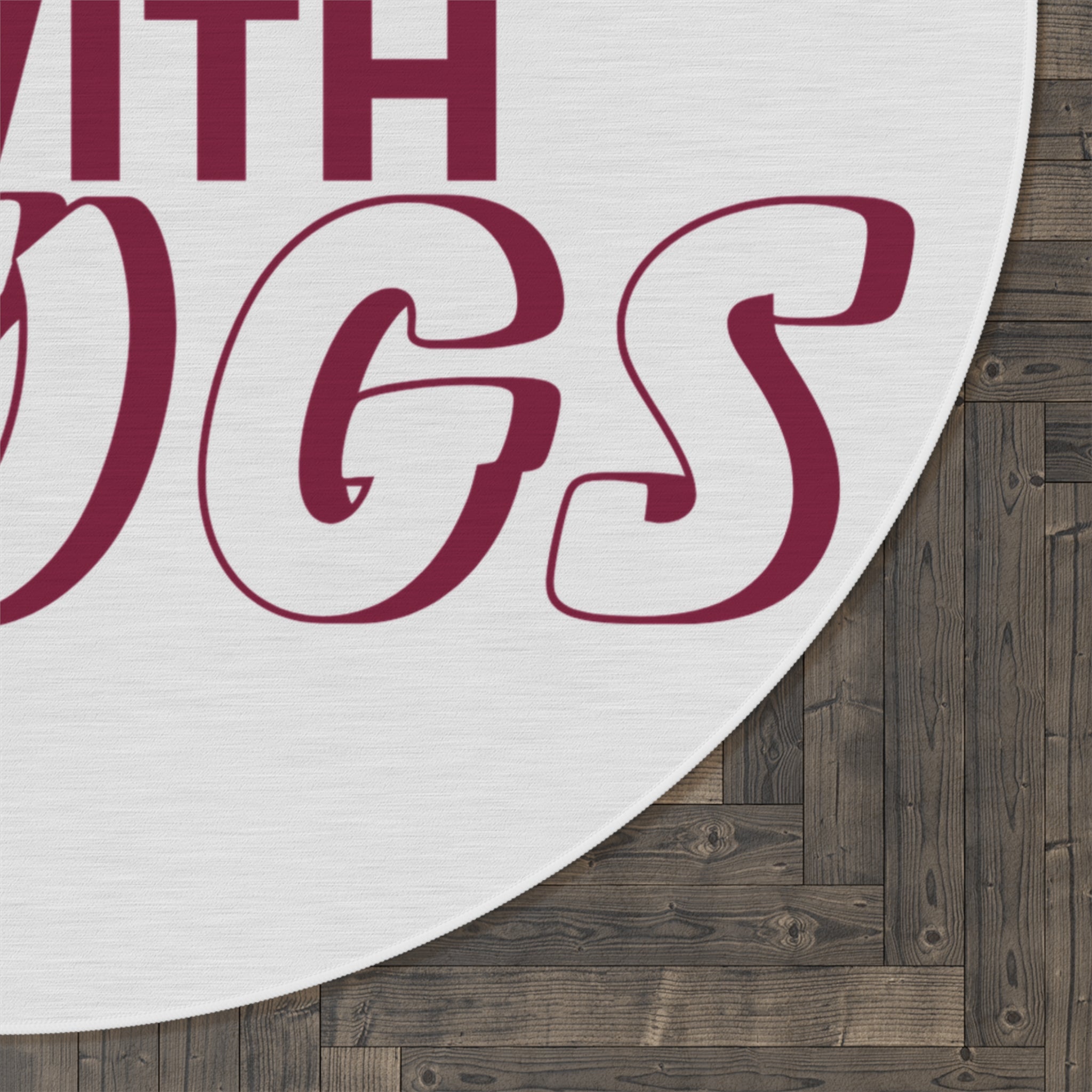 Round Rug — "Life Is Better With Dogs" Decorative Pet Lover Floor Mat