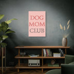 Dog Mom Club Canvas Wall Art — Pink Matte Stretched Canvas