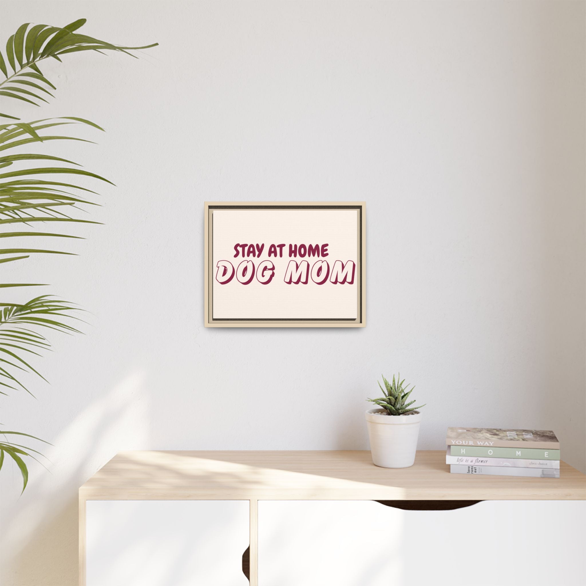Stay At Home Dog Mom Framed Canvas Print
