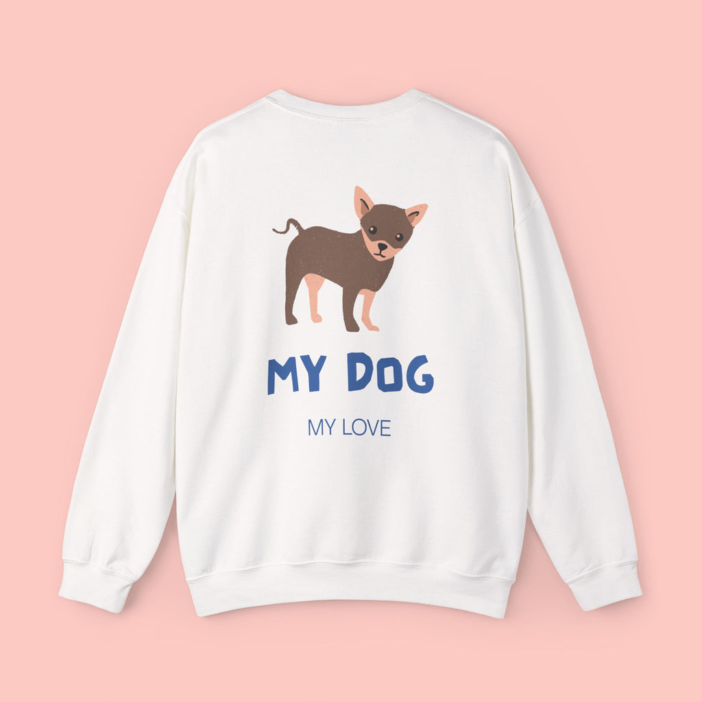 Chihuahua 'My Dog, My Love' Crewneck Sweatshirt
