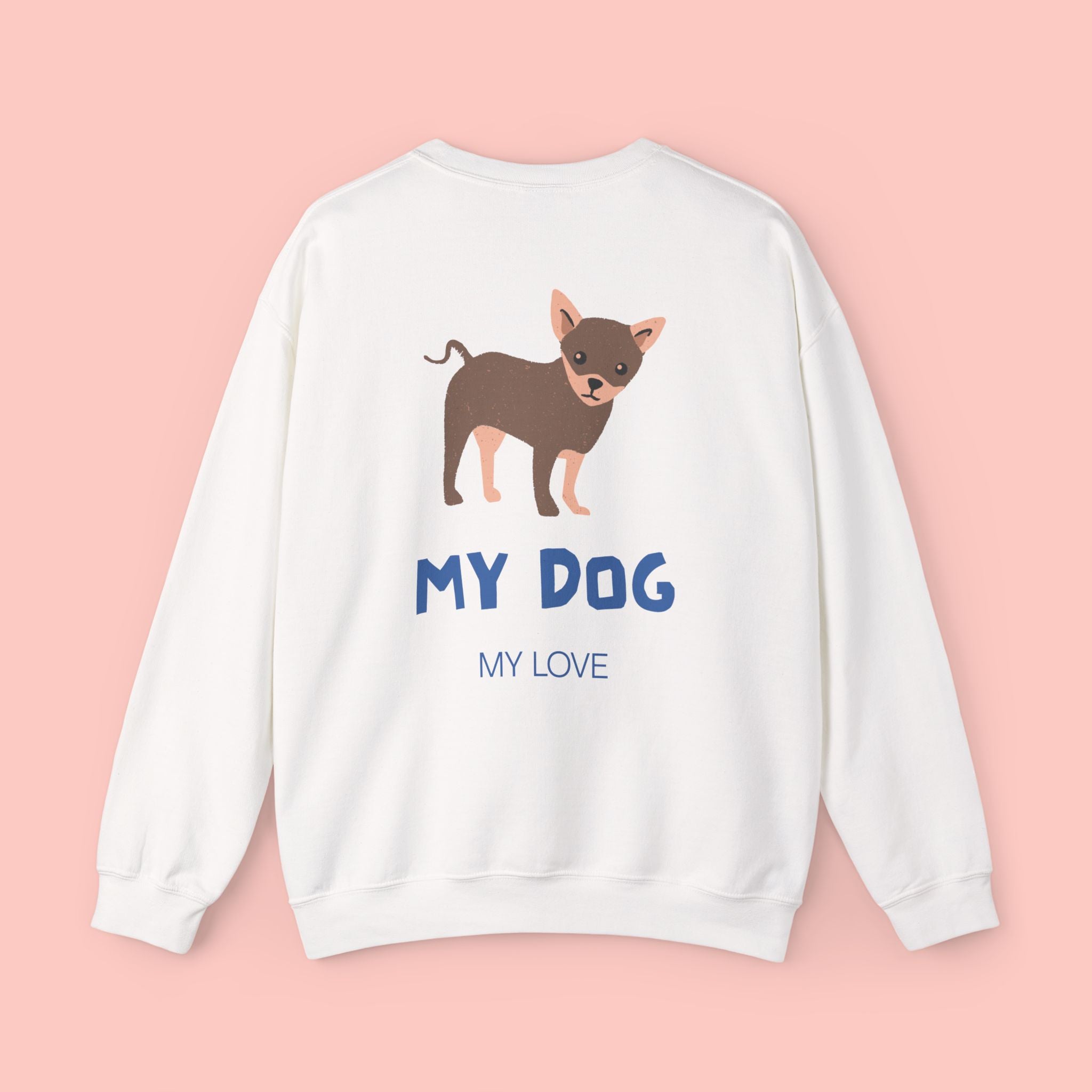 Chihuahua 'My Dog, My Love' Crewneck Sweatshirt