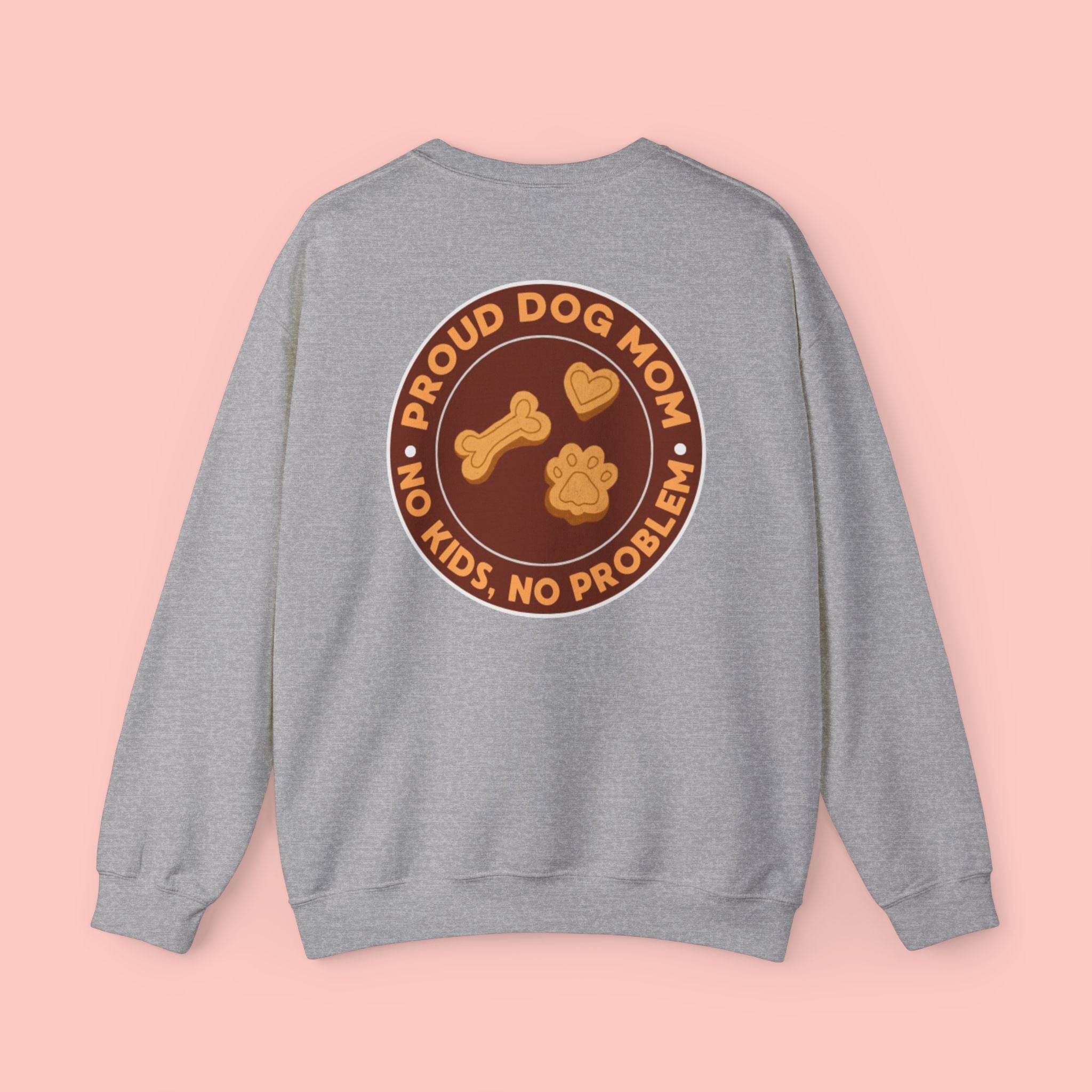 Proud Dog Mom Crewneck Sweatshirt — “No Kids, No Problem” Graphic