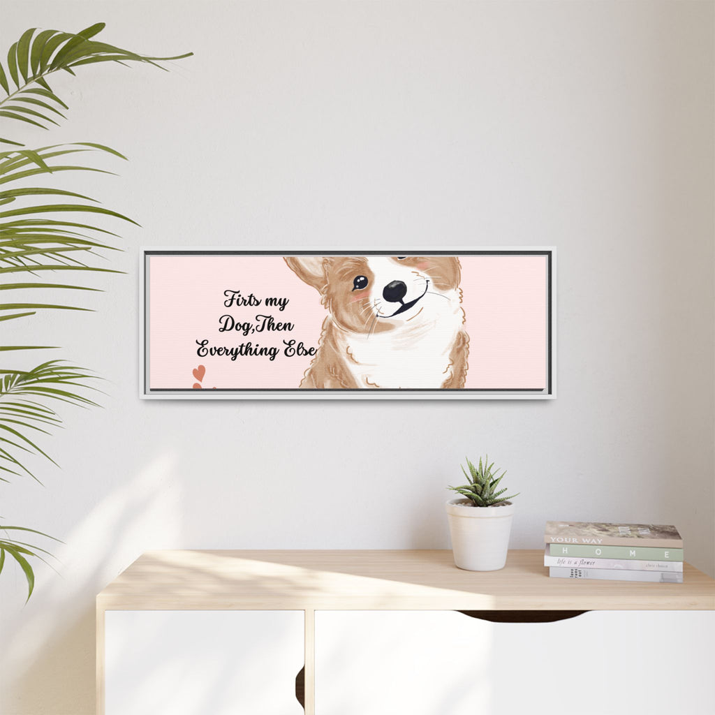 Framed Canvas Print — "First My Dog, Then Everything Else" Corgi Wall Art