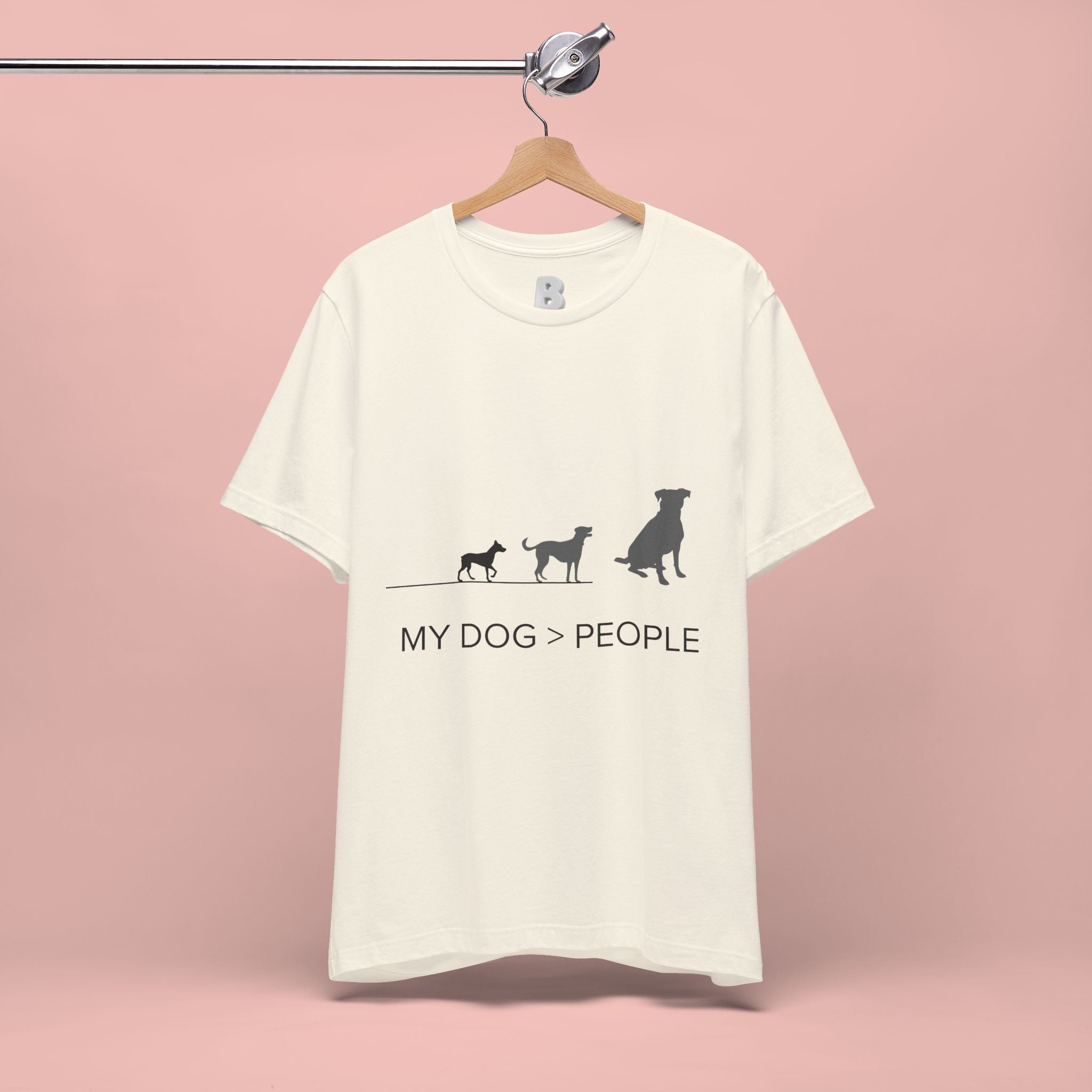My Dog > People T-Shirt — Funny Dog Lover Tee