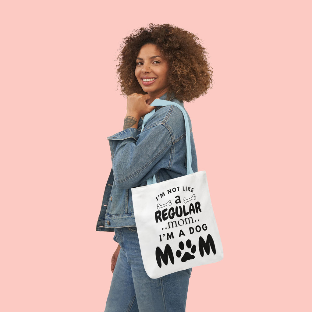 Dog Mom Canvas Tote Bag — “I’m Not Like a Regular Mom… I’m a Dog Mom”