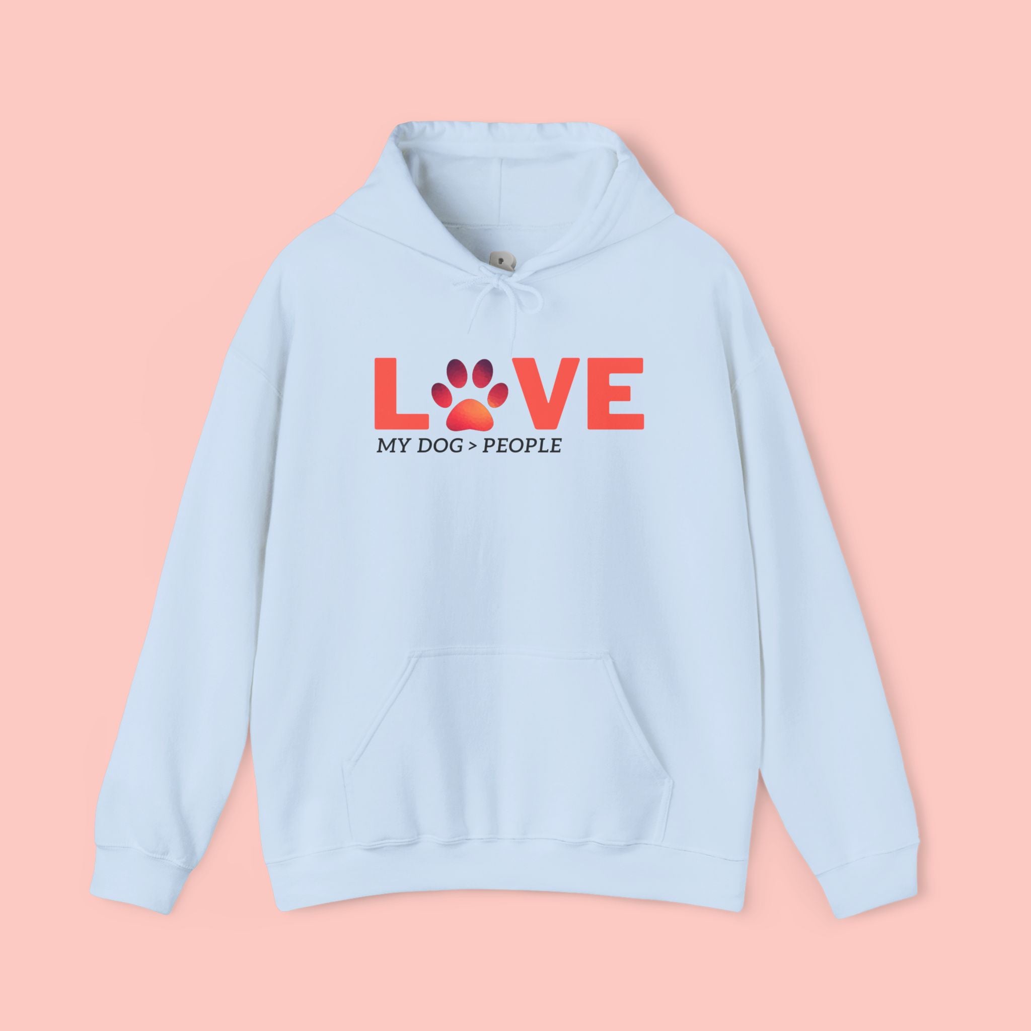 Dog Lover Hoodie — "LOVE (paw) My Dog > People" Graphic Sweatshirt