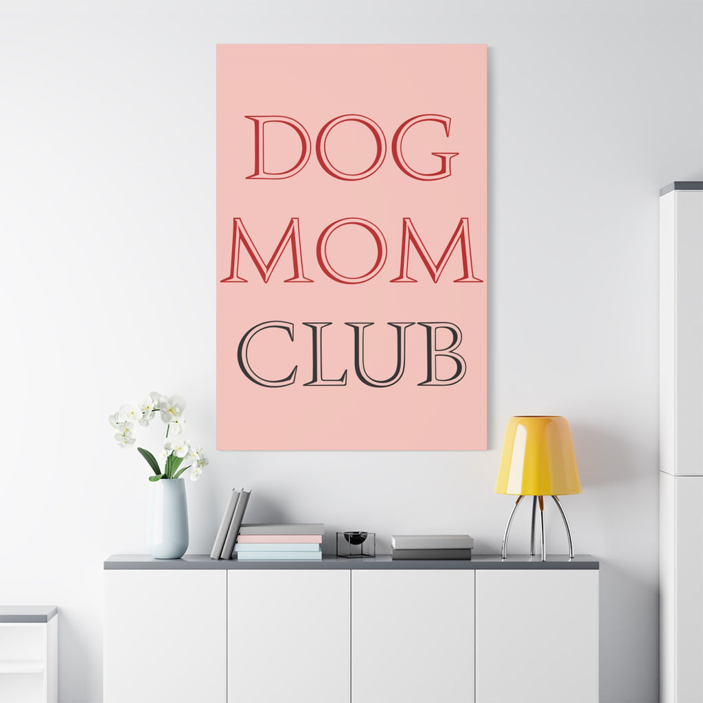 Dog Mom Club Canvas Wall Art — Pink Matte Stretched Canvas