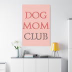 Dog Mom Club Canvas Wall Art — Pink Matte Stretched Canvas